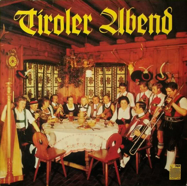 Tiroler Abend by Tiroler Ensemble & Geschwister Gundolf (Album 