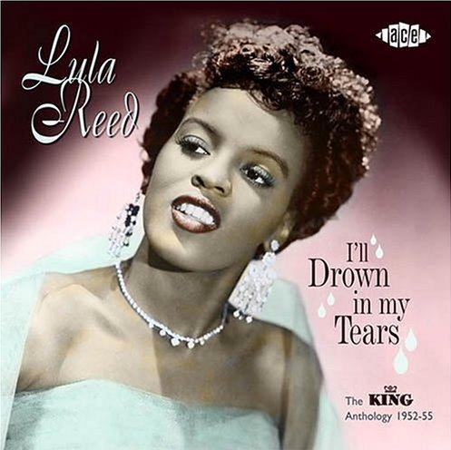 Lula Reed Singer Review for I'll Drown in My Tears: The King Anthology 1952-55 - Lula ...