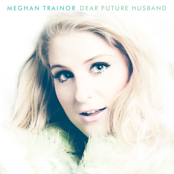 Dear Future Husband by Meghan Trainor (Single, Bubblegum) Reviews