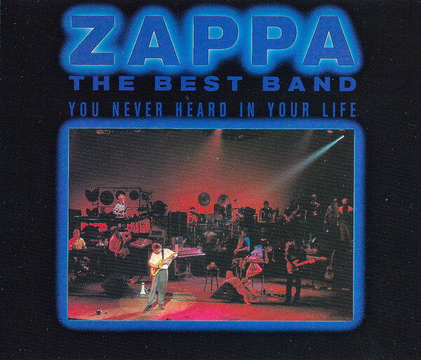 The Best Band You've Never Heard Samples The Best Band You Never Heard in Your Life by Zappa (Album, Jazz-Rock