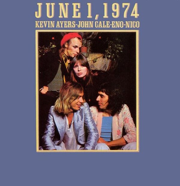 洋楽 KevinAyers John Cale Eno Nico June1,1974 June 1, 1974 by Kevin Ayers / John Cale / Eno / Nico (Album