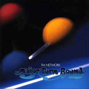 Review for Major Turn-Round - TM Network by Mina__Moon - Rate Your 