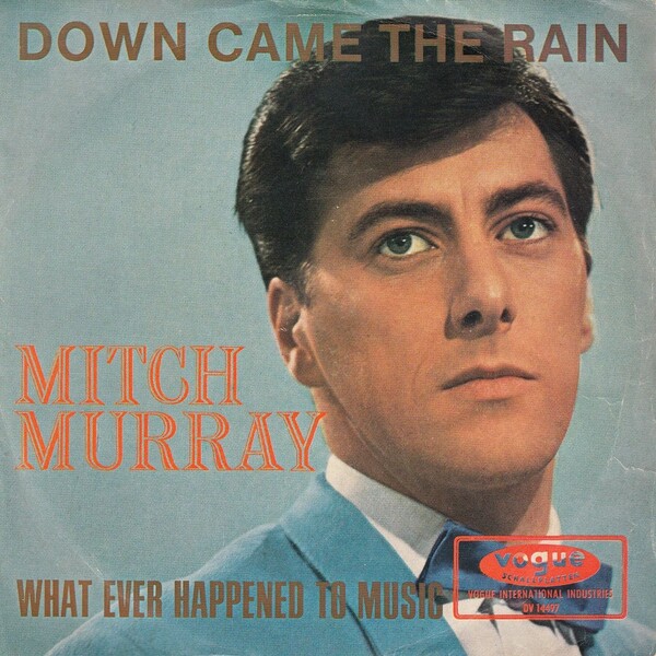 Down Came the Rain / What Ever Happened to Music by Mitch Murray (Single; Vogue; DV 14497): Reviews, Ratings, Credits, Song list - Rate Your Music