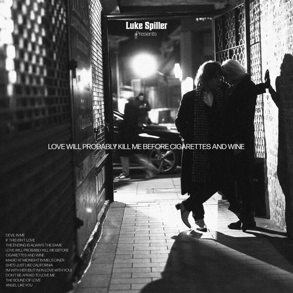 Love Will Probably Kill Me Before Cigarettes and Wine by Luke Spiller  (Album, Pop Rock): Reviews, Ratings, Credits, Song list