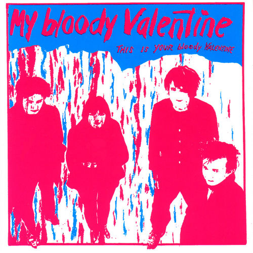 This Is Your Bloody Valentine by my bloody valentine (EP, Post