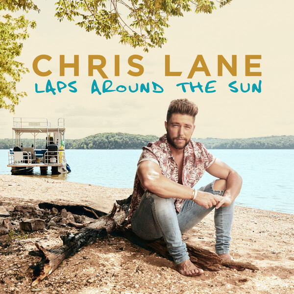 Laps Around the Sun by Chris Lane (Album, BroCountry) Reviews