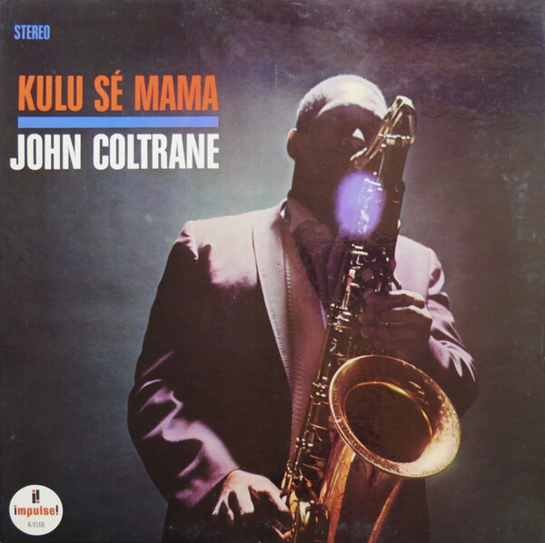 Kulu Sé Mama by John Coltrane (Album, Free Jazz): Reviews, Ratings