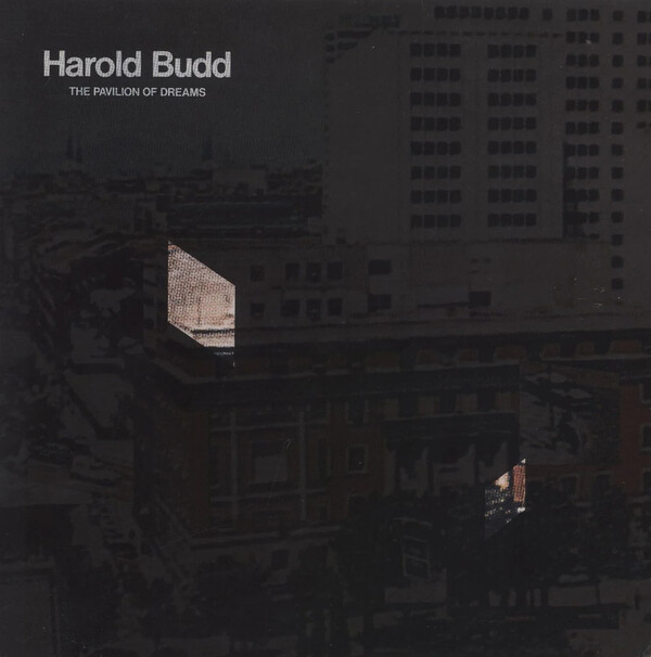 Harold Budd – The Pavilion Of Dreams The Pavilion Of Dreams - Album by Harold Budd | Spotify