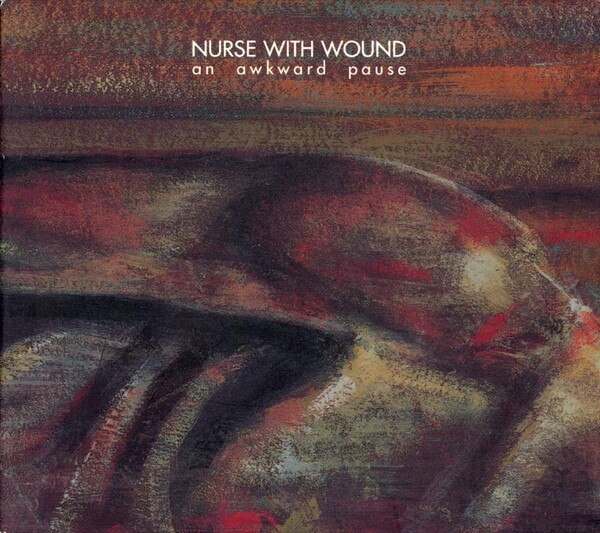 An Awkward Pause by Nurse With Wound (Album; United Dairies; UD