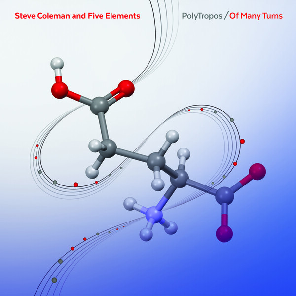 Polytropos / Of Many Turns by Steve Coleman and Five Elements (Album