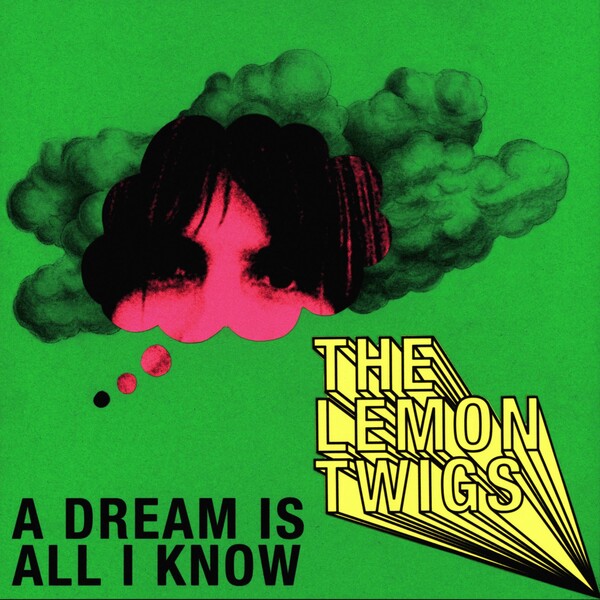 洋楽 The Lemon Twigs A Dream Is All We Know The Lemon Twigs - A Dream Is All We Know - Amazon.com Music