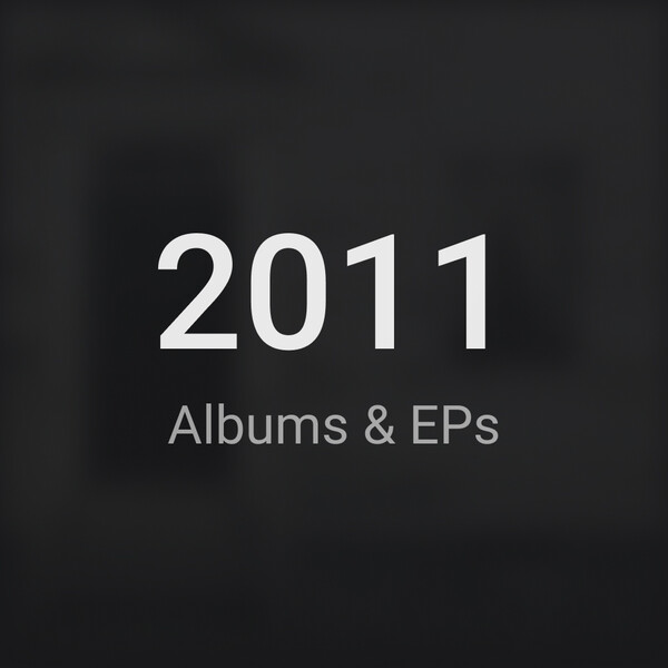 2011 - Albums & EPs - Rate Your Music