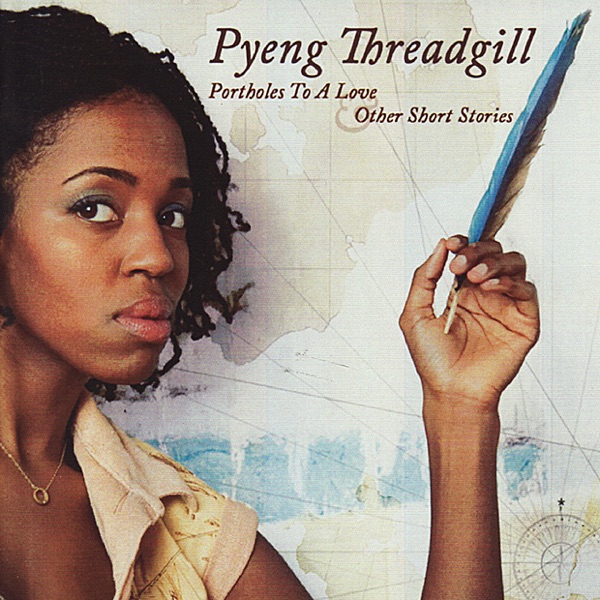 Pyeng Portholes to a Love & Other Short Stories by Pyeng Threadgill (Album ...