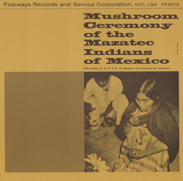 Maria Sabína - Mushroom Ceremony 〜 Mushroom Ceremony of the Mazatec Indians of Mexico by María Sabina
