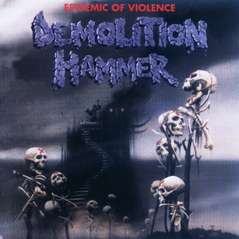Epidemic of Violence by Demolition Hammer (Album; Century Media