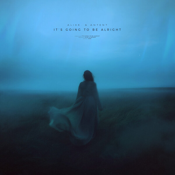 it's going to be alright by alixe. & Antent (Single): Reviews, Ratings ...