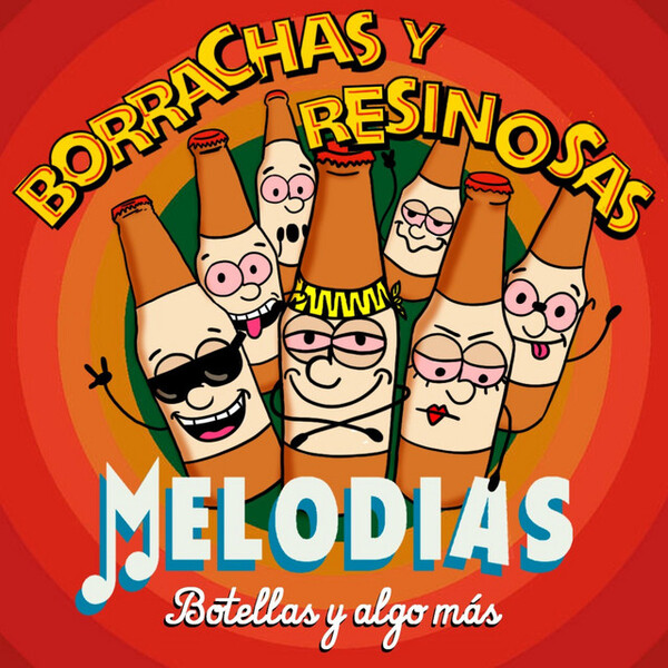 Borrachas y resinosas melodías by Botellas y algo más (Single): Reviews ...