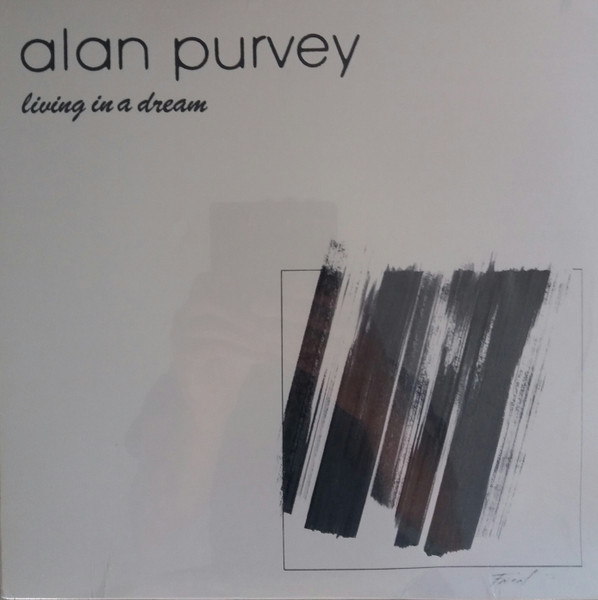 Purvey Living in a Dream by Alan Purvey (Album): Reviews, Ratings, Credits ...