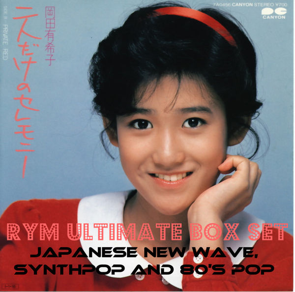 RYM Ultimate Box Set > Japanese New Wave, Synthpop and 80's Pop