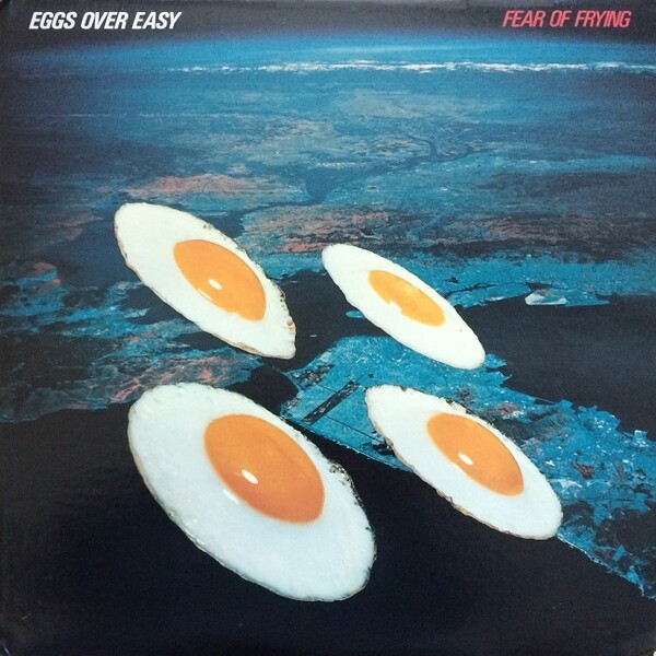 Fear of Frying by Eggs Over Easy (Album, Pub Rock): Reviews