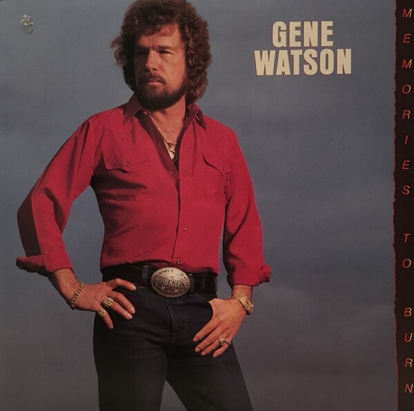 Memories to Burn by Gene Watson (Album, Country): Reviews, Ratings, Credits, Song list - Rate Your Music