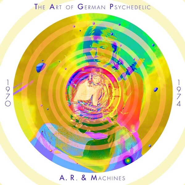 洋楽 ART OF GERMAN PSYCHEDELIC REMASTER The Art of German Psychedelic 1970-74 by A.R. & Machines