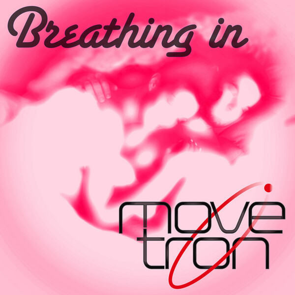 Movetron Breathing In by Movetron (Single, Electro House): Reviews, Ratings ...