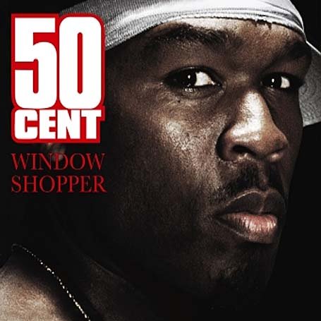 Window Shopper by 50 Cent (Single, Pop Rap): Reviews, Ratings, Credits