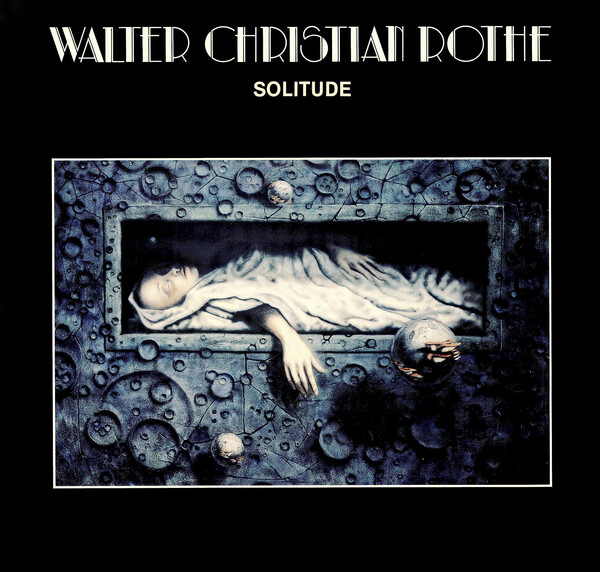 Solitude by Walter Christian Rothe (Album, Progressive Electronic