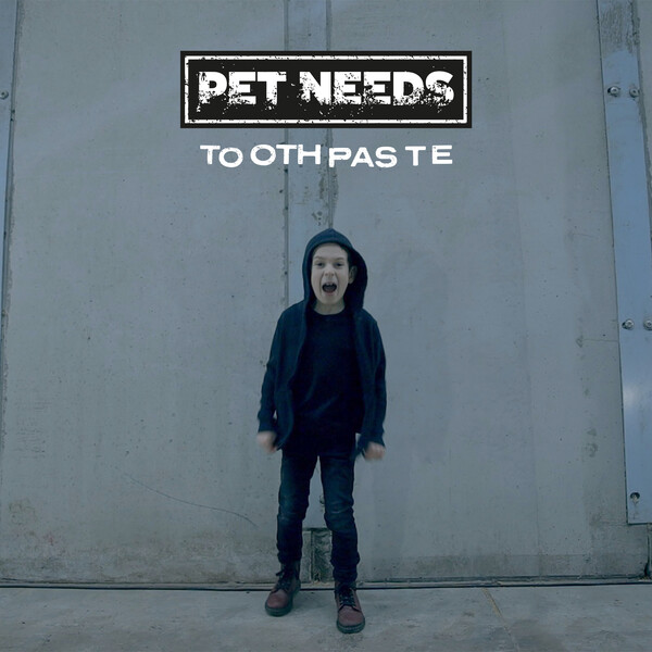 Toothpaste by Pet Needs (Single) Reviews, Ratings, Credits, Song list