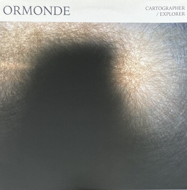 Cartographer / Explorer by Ormonde (Album; Gizeh; GZH57LP): Reviews ...