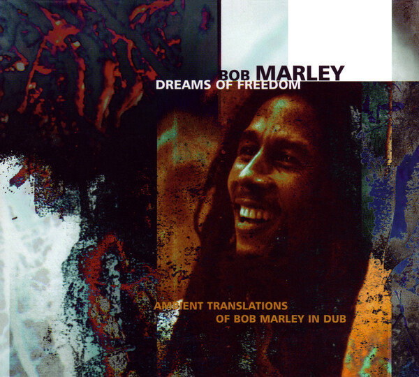 Dreams of Freedom: Ambient Translations of Bob Marley in Dub Dreams of Freedom: Ambient Translations of Bob Marley in Dub