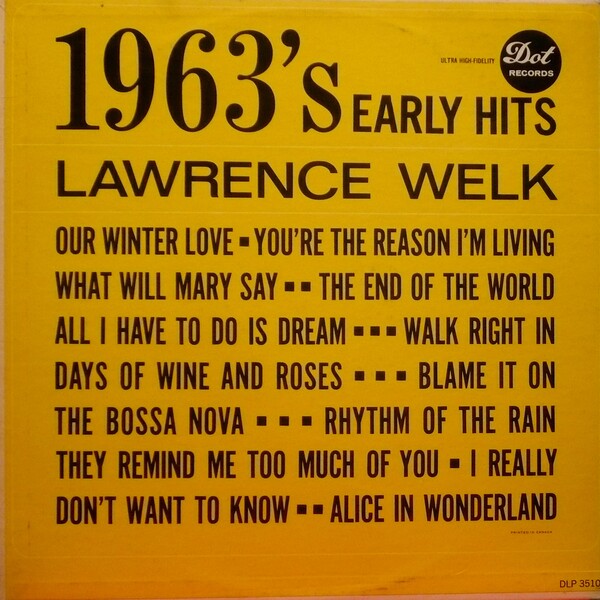 1963's Early Hits by Lawrence Welk (Album; Dot; DLP 3510) Reviews
