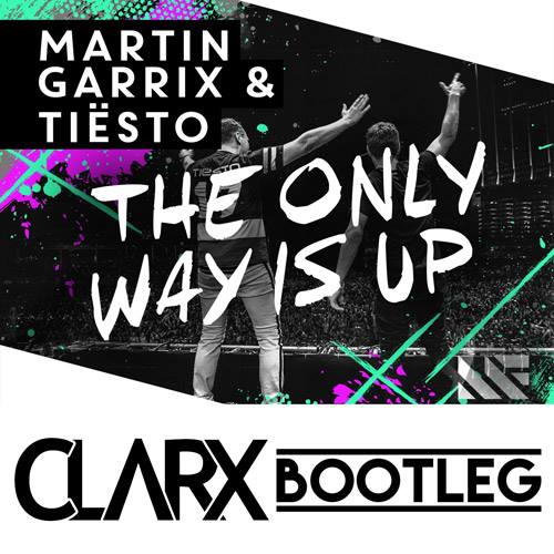 The Only Way Is Up (Clarx Bootleg) by Clarx (Single, Future Bounce ...