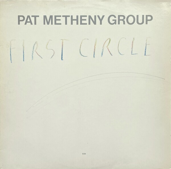 First Circle by Pat Metheny Group (Album, Jazz Fusion): Reviews