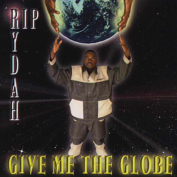 Give Me the Globe by Rip Rydah (Album): Reviews, Ratings, Credits, Song ...