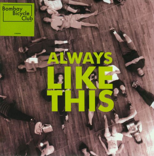 Always Like This / Never Like That by Bombay Bicycle Club (Single