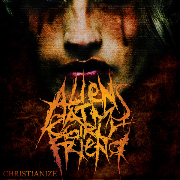 Christianize by Aliens Eat My Girlfriend (EP, Deathcore): Reviews ...