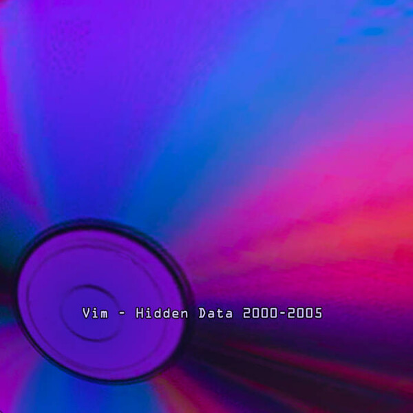 Hidden Data 2000-2005 by Vim! (Compilation): Reviews, Ratings, Credits ...