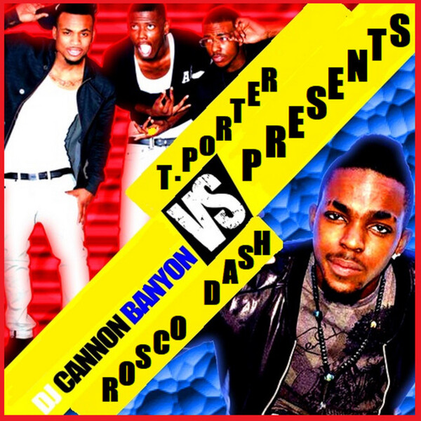 Roscoe Rash T. Porter vs Rosco Dash by DJ Cannon Banyon, Travis Porter & Roscoe ...