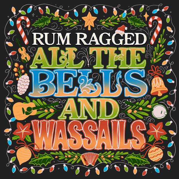 All the Bells and Wassails by Rum Ragged (Album): Reviews, Ratings ...