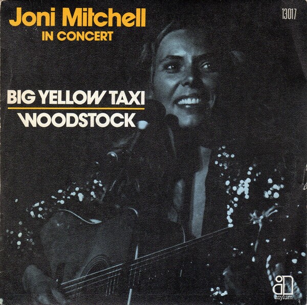 Big Yellow Taxi / Woodstock by Joni Mitchell (Single; Asylum