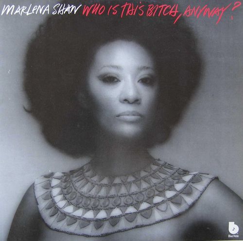 Who Is This Bitch, Anyway? by Marlena Shaw (Album, Smooth Soul 