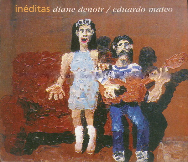 Inéditas by Diane Denoir & Eduardo Mateo (Compilation, Folk Pop 