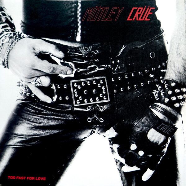 Too Fast for Love Ultimate Leathür Edition by Mötley Crüe (Album; Leathür; LRCD123) Reviews