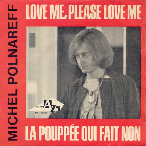 Love Me, Please Love Me / La poupée qui fait non by Michel Polnareff