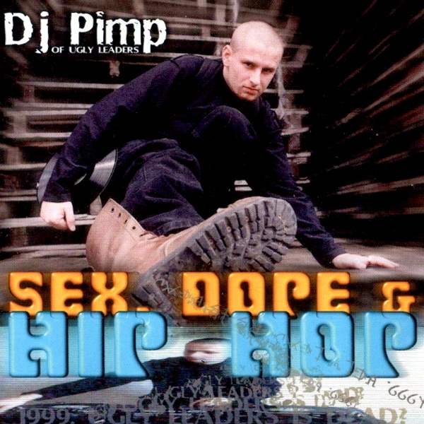 Sex Dope & Hip Hop by DJ Pimp (Album): Reviews, Ratings, Credits, Song list - Rate Your Music