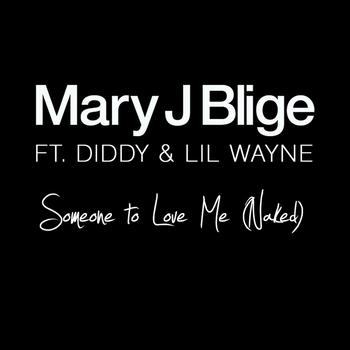 Someone To Love Me (Naked) by Mary J. Blige (Single, Contemporary R&B