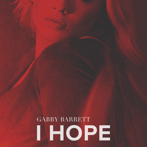 I Hope by Gabby Barrett (Single, Pop) Reviews, Ratings, Credits, Song