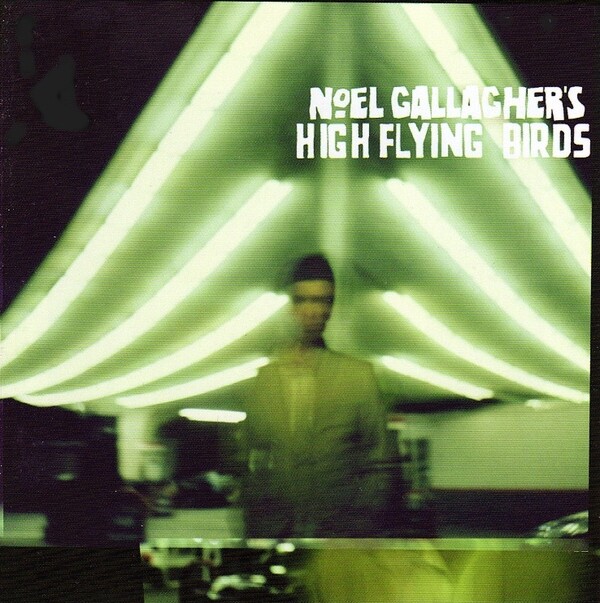 Noel Gallagher's High Flying Birds by Noel Gallagher's High